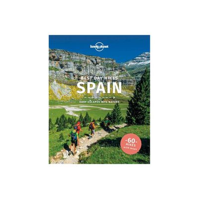 Lonely Planet Best Day Hikes Spain - (Hiking Guide) by Stuart Butler & Anna Kaminski & John Noble & Zora ONeill (Paperback)