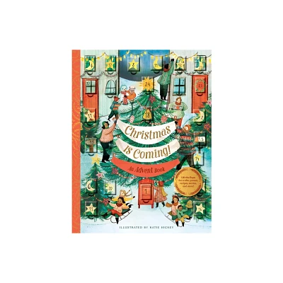 Christmas Is Coming! an Advent Book - by Chronicle Books (Hardcover)