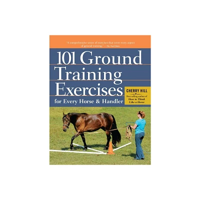 101 Ground Training Exercises for Every Horse & Handler - (Read & Ride) by Cherry Hill (Spiral Bound)