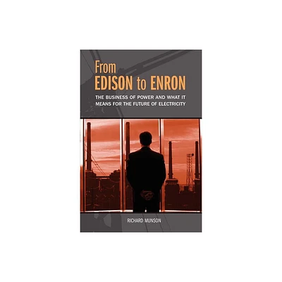 From Edison to Enron - by Richard Munson (Paperback)