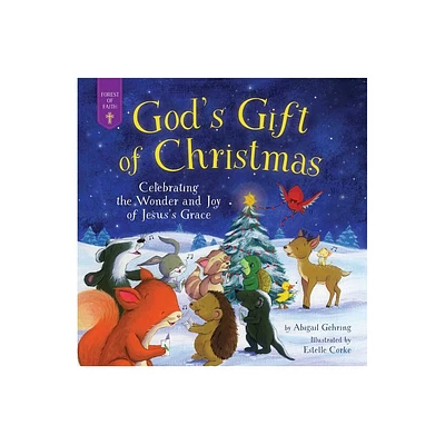 Gods Gift of Christmas - (Forest of Faith Books) by Abigail Gehring (Hardcover)