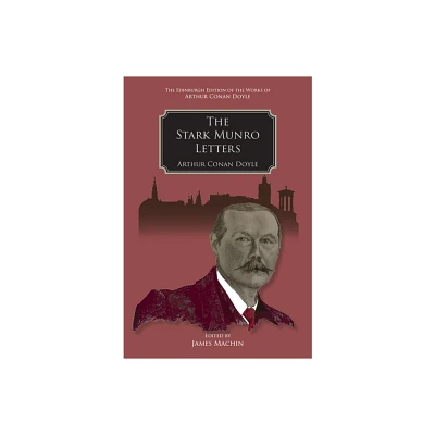 The Stark Munro Letters - (Edinburgh Edition of the Works of Arthur Conan Doyle) by James Machin (Hardcover)