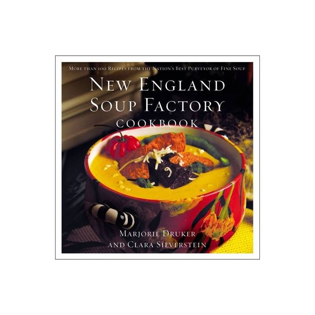 New England Soup Factory Cookbook - by Clara Silverstein & Marjorie Druker (Paperback)