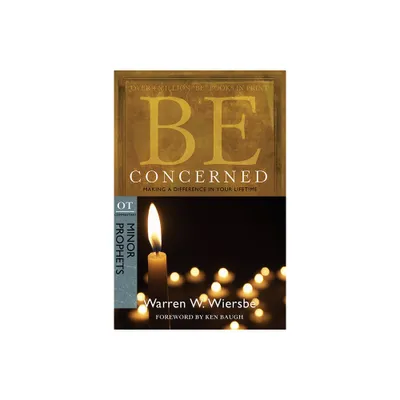 Be Concerned - (Be Series Commentary) by Warren W Wiersbe (Paperback)