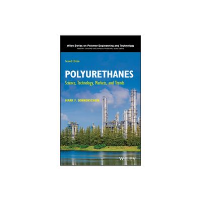 Polyurethanes - (Wiley Polymer Engineering and Technology) 2nd Edition by Mark F Sonnenschein (Hardcover)