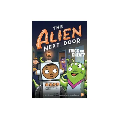 The Alien Next Door 4: Trick or Cheat? - by A I Newton (Paperback)