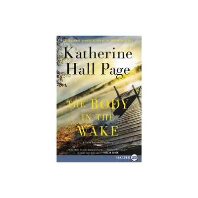 The Body in the Wake LP - (Faith Fairchild Mysteries) Large Print by Katherine Hall Page (Paperback)