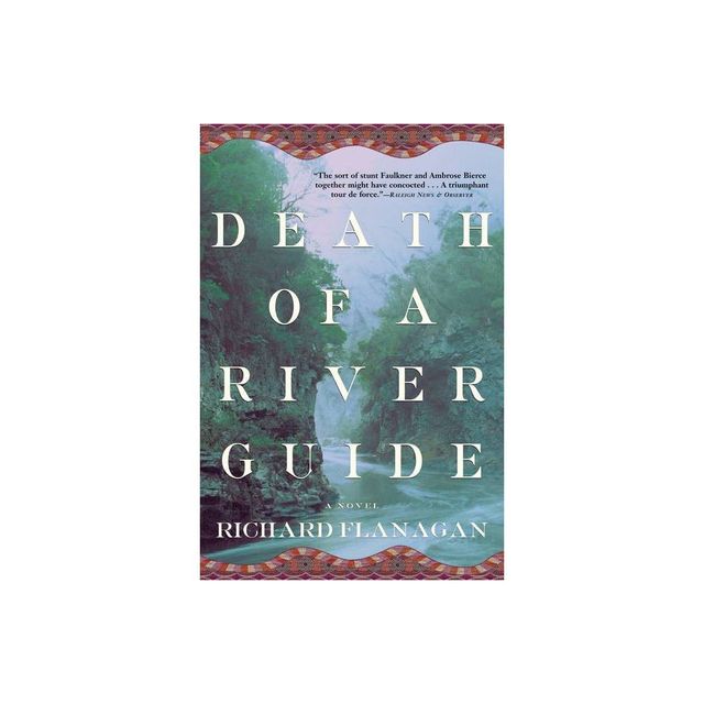 Death of a River Guide - by Richard Flanagan (Paperback)