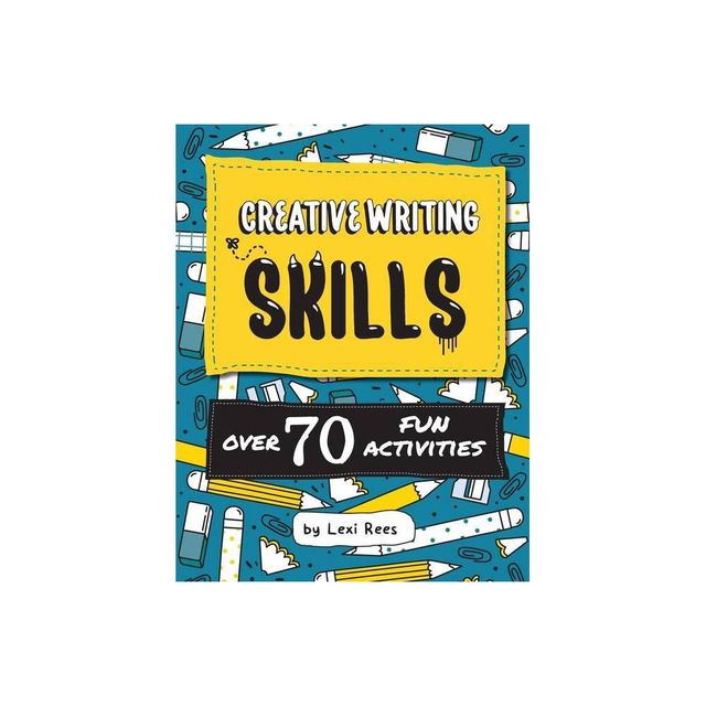 Creative Writing Skills - by Lexi Rees (Paperback)