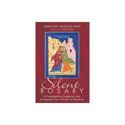 Silent Rosary - by Addison Hodges Hart (Hardcover)