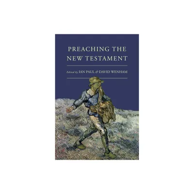 Preaching the New Testament - by Ian Paul & David Wenham (Paperback)