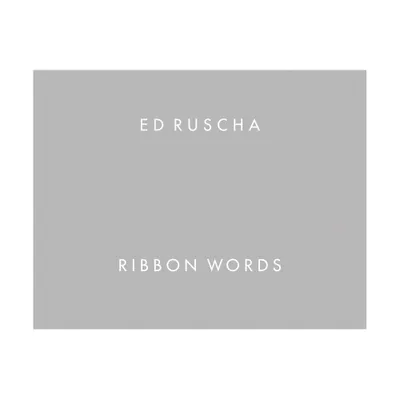 Ed Ruscha: Ribbon Words - (Hardcover)