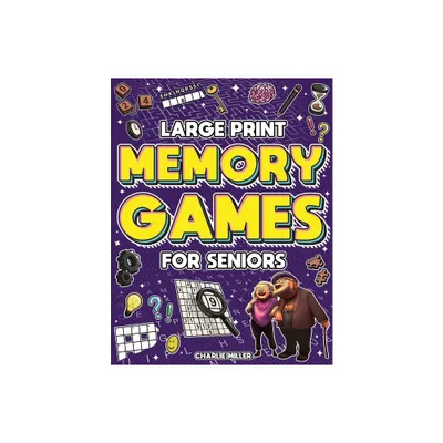 Memory Games for Seniors (Large Print) - by Charlie Miller (Paperback)