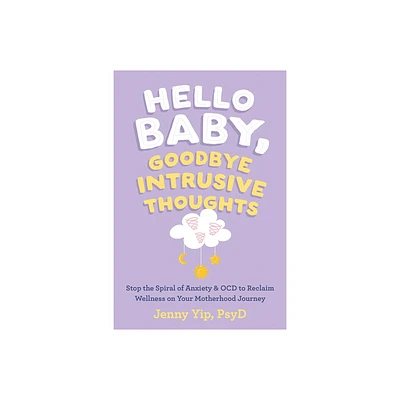 Hello Baby, Goodbye Intrusive Thoughts - by Jenny Yip (Paperback)