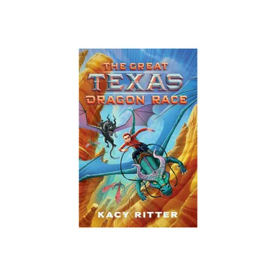 The Great Texas Dragon Race - by Kacy Ritter (Hardcover)