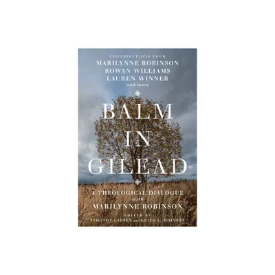 Balm in Gilead - (Wheaton Theology Conference) by Timothy Larsen & Keith L Johnson (Paperback)