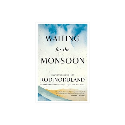 Waiting for the Monsoon - by Rod Nordland (Hardcover)