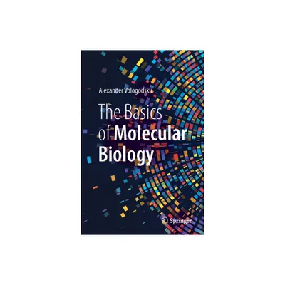 The Basics of Molecular Biology - by Alexander Vologodskii (Paperback)