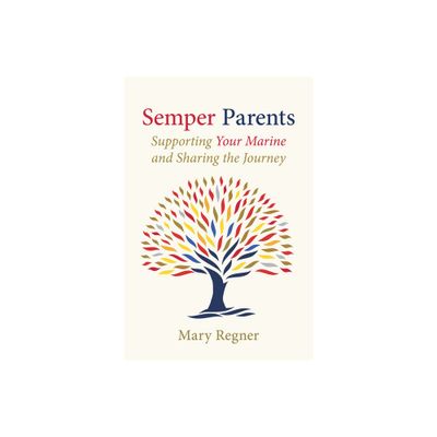 Semper Parents - by Mary Regner (Paperback)