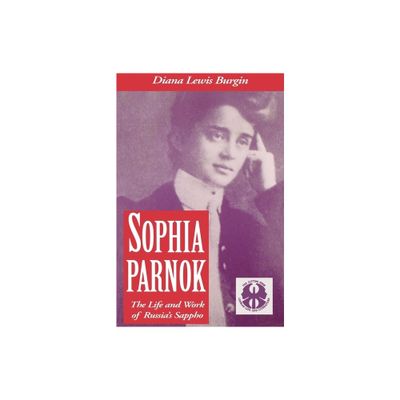 Sophia Parnok - (Cutting Edge: Lesbian Life and Literature) by Diana L Burgin (Paperback)