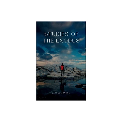 Studies of the Exodus - by Latrell Burns (Paperback)