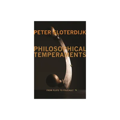 Philosophical Temperaments - (Insurrections: Critical Studies in Religion, Politics, and C) by Peter Sloterdijk (Paperback)