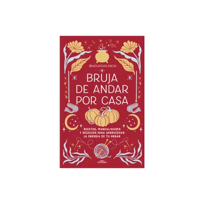 Bruja de Andar Por Casa / Theres Magic All Around Your Home - by @Aiguadvalencia (Paperback)