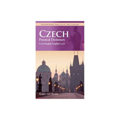 Czech-English/English-Czech Practical Dictionary - (Hippocrene Practical Dictionary) by Karen Von Kunes (Paperback)