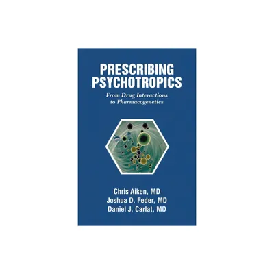 Prescribing Psychotropics - (Paperback)