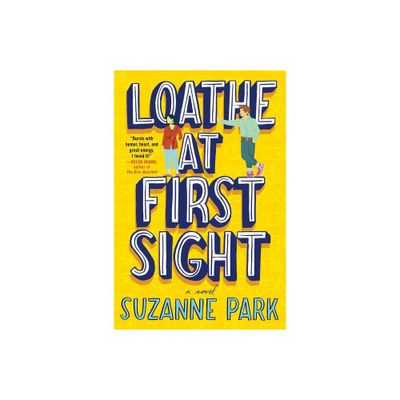 Loathe at First Sight - by Suzanne Park (Paperback)
