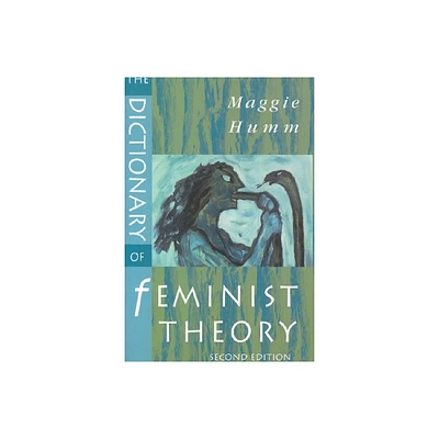 The Dictionary of Feminist Theory - 2nd Edition by Maggie Humm (Paperback)