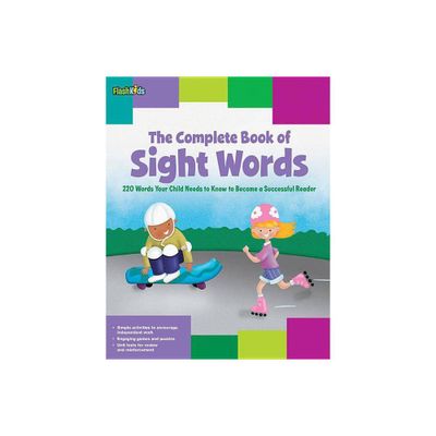 The Complete Book of Sight Words - by Shannon Keeley & Remy Simard & Christy Schneider & Mark Stephens & Janee Trasler (Paperback)