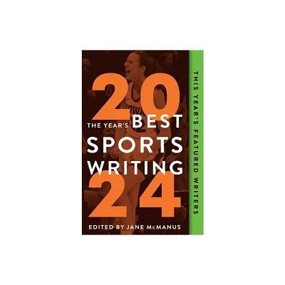 The Years Best Sports Writing 2024 - by Jane McManus (Paperback)