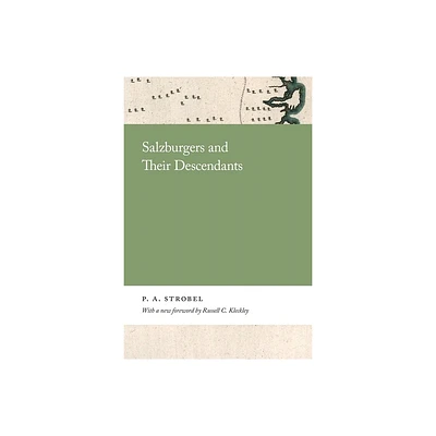 Salzburgers and Their Descendants - (Georgia Open History Library) by P Strobel (Paperback)