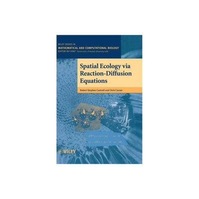 Spatial Ecology Via Reaction-Diffusion Equations - (Wiley Mathematical & Computational Biology) by Robert Stephen Cantrell & Chris Cosner