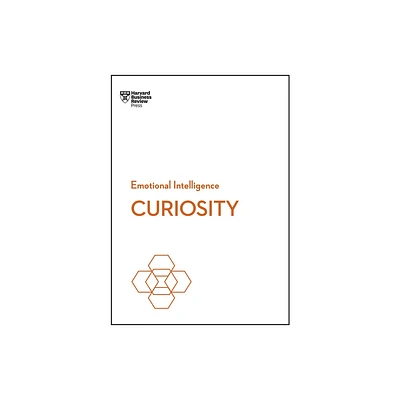 Curiosity (HBR Emotional Intelligence Series) - by Harvard Business Review & Tomas Chamorro-Premuzic & Marsha Acker & John Coleman & Manbir Kaur