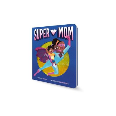 Super Mom - by Cindy Jin (Board Book)