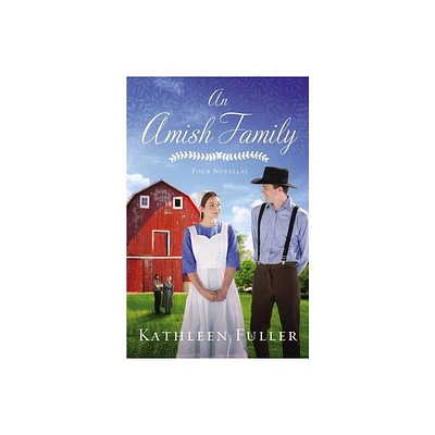 An Amish Family - by Kathleen Fuller (Paperback)