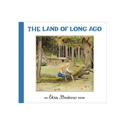 The Land of Long Ago - by Elsa Beskow (Hardcover)