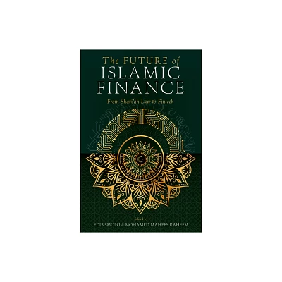 The Future of Islamic Finance - by Edib Smolo & Mohamed Mahees Raheem (Hardcover)