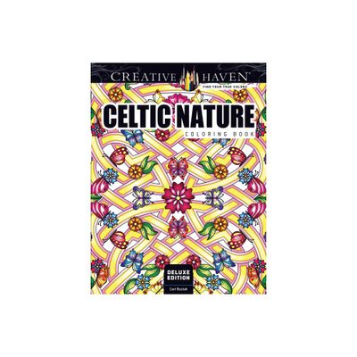 Creative Haven Deluxe Edition Celtic Nature Coloring Book - (Adult Coloring Books: World & Travel) by Cari Buziak (Paperback)