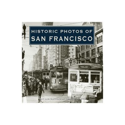 Historic Photos of San Francisco - (Hardcover)