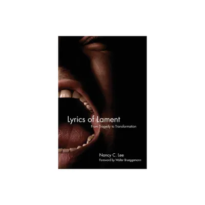 Lyrics of Lament - by Nancy C Lee (Paperback)