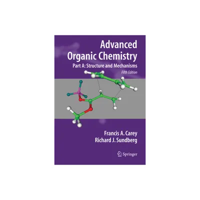 Advanced Organic Chemistry - 5th Edition by Francis A Carey & Richard J Sundberg (Paperback)