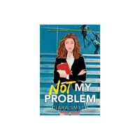 Not My Problem - by Ciara Smyth (Paperback)