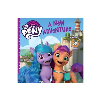 My Little Pony: A New Adventure - by Hasbro (Paperback)