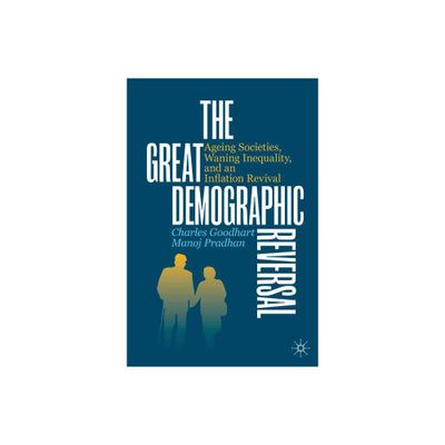 The Great Demographic Reversal - by Charles Goodhart & Manoj Pradhan (Hardcover)