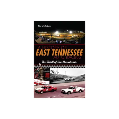 A History of East Tennessee Auto Racing - (Sports) by David McGee (Paperback)