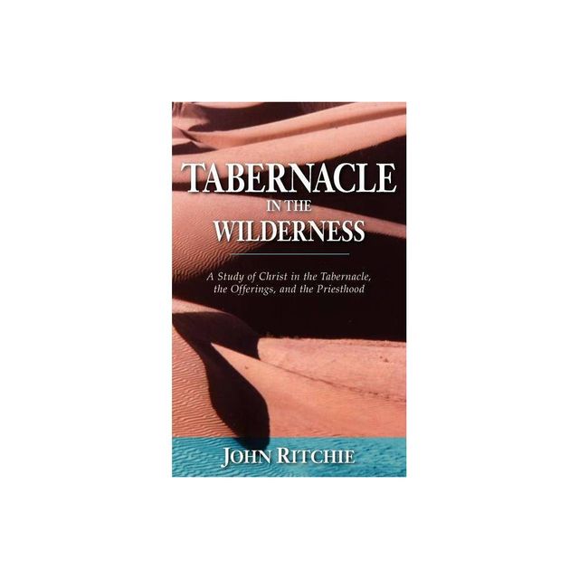 Tabernacle in the Wilderness - (John Ritchie Memorial Library) by John Ritchie (Paperback)