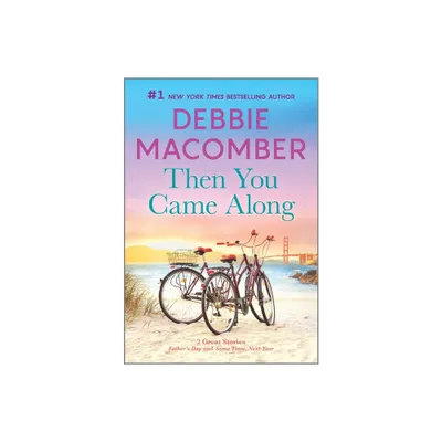 Then You Came Along - by Debbie Macomber (Paperback)